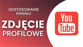 JAK DODAĆ LOGO  ZDJĘCIE PROFILOWE  NA TWÓJ KANAŁ YouTube [upl. by Shaine270]