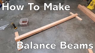 How To Build Balance Beams [upl. by Birgit468]