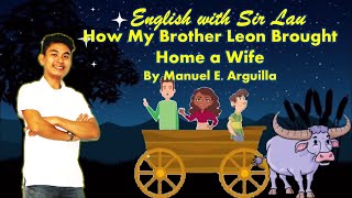 How My Brother Leon Brought Home a Wife by Manuel E Arguilla English with Sir Lau MELC 3 Week 4 [upl. by Mercy11]