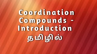 Coordination Compounds in Tamil  Introduction Class 12 CBSE  NEET  IIT JEE MAIN [upl. by Garceau456]