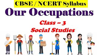 Our Occupations Class3 Social Studies  CBSE  NCERT Syllabus [upl. by Aili]