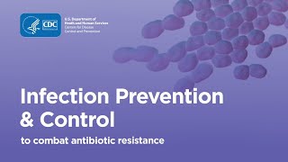 Combating Antibiotic Resistance Infection Prevention amp Control [upl. by Kcor]