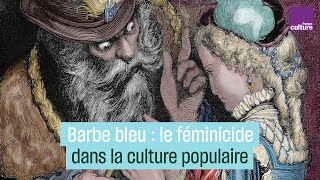 Barbe Bleue  le féminicide dans la culture populaire [upl. by Nerua]