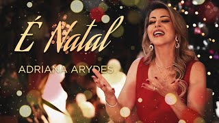 É Natal  Adriana Arydes Clipe oficial [upl. by Meakem236]