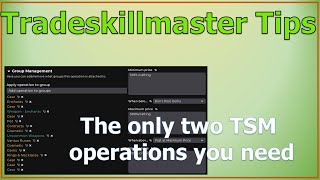 The only two TSM operations you need  Tradeskillmaster Tips [upl. by Ahsykal343]