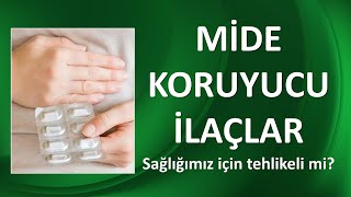 MİDE KORUYUCU İLAÇLAR TEHLİKELİ Mİ [upl. by Aima]