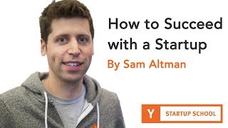 Sam Altman  How to Succeed with a Startup [upl. by Anaillil]