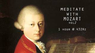 Meditate with Mozart  432Hz Classical Music  Vol 2 [upl. by Skipp]