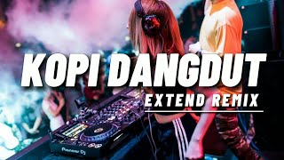 DISCO HUNTER  Kopi Dangdut Extend Remix [upl. by Dorotea14]