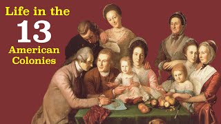 Life in the 13 American Colonies Explained [upl. by Shreve]