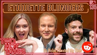 Etiquette Blunders Ft Help I Sexted My Boss  Two Hot Takes Podcast  Reddit Reactions [upl. by Sonja890]