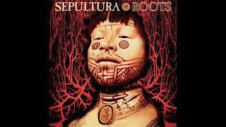 Sepultura  Roots Remastered Full Album HQ [upl. by Norda]