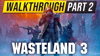 WASTELAND 3 Walkthrough Gameplay Part 2  Setting Up Your Character Party Build and Headquters [upl. by Enner]