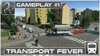 Transport Fever Gameplay 1 Preview Build [upl. by Ariella]