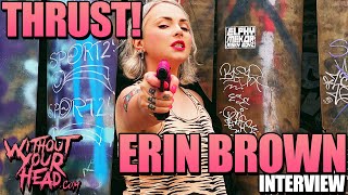 Without Your Head  Erin Brown interview on new film Thrust [upl. by Nicola]