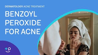 Benzoyl Peroxide for Acne Acne Treatment [upl. by Bocaj540]