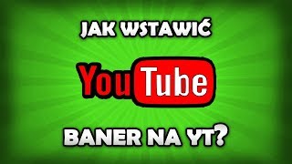 Jak wstawić baner na YT Grafika kanału YouTube [upl. by Kurtzman477]