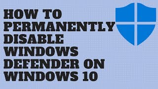 How to Permanently Disable Windows Defender on Windows 10 [upl. by Atews419]