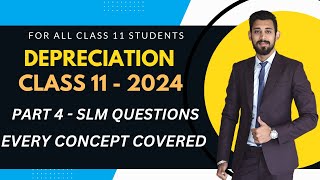 Depreciation  SLM  Must Watch  IMP QUESTION  Part 4  Class 11 [upl. by Tidwell]