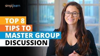 8 Tips To Master Group Discussion  Group Discussion Techniques  Tips Tricks amp Ideas  Simplilearn [upl. by Mukerji838]