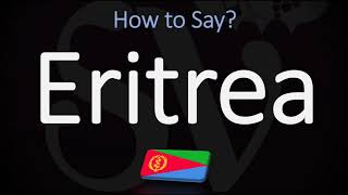 How to Pronounce Eritrea CORRECTLY [upl. by Malanie221]