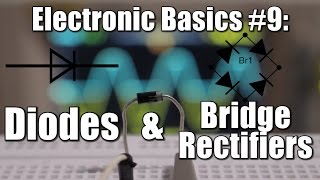 Electronic Basics 9 Diodes amp Bridge Rectifiers [upl. by Aij]