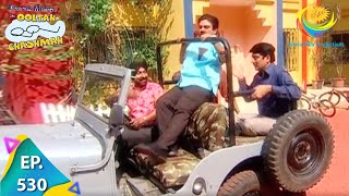 Taarak Mehta Ka Ooltah Chashmah  Episode 530  Full Episode [upl. by Lirpa]