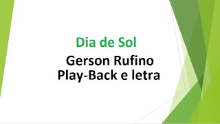 Dia de Sol  Gerson Rufino  playback e letra [upl. by Pravit]