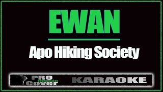 Ewan  APO HIKING SOCIETY KARAOKE [upl. by Eceryt890]