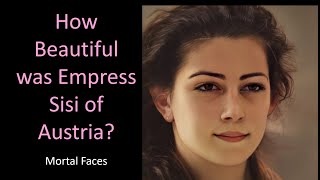 How Beautiful was Empress Sisi of Austria [upl. by Nerrual385]