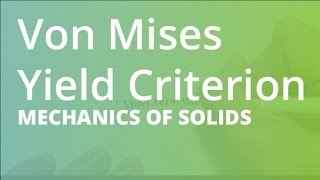 Von Mises Yield Criterion  Mechanics of Solids [upl. by Jamille862]