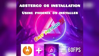 HOW TO INSTALL ABSTERGO OS USING PHOENIX OS INSTALLER EASY METHOD💯 [upl. by Thirzia553]