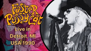 Faster Pussycat  Live in Detroit MI 1990 [upl. by Ahsasal]