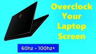 How To Overclock Your Laptops Monitor From 60hz To 100Hz [upl. by Ibok465]