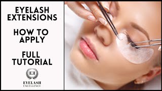 Eyelash Extensions  Full Tutorial on Application [upl. by Hceicjow868]