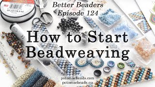 How to Start Beadweaving  Better Beaders Episode by PotomacBeads [upl. by Cantone]