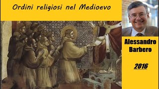 Ordini religiosi nel Medioevo  di Alessandro Barbero 2016 [upl. by Ibib]