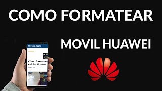 Cómo Formatear un Celular Huawei [upl. by Aitnuahs514]