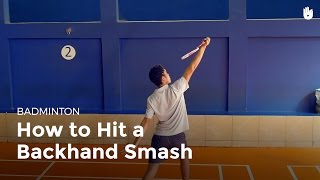 How to Hit a Backhand Smash  Badminton [upl. by Anaik]