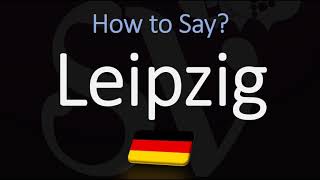 How to Pronounce Leipzig CORRECTLY [upl. by Frazer]