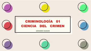 CRIMINOLOGIA 01 CIENCIA DEL CRIMEN [upl. by Dot]