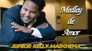 Junior Kelly Marchena  Medley De Amor [upl. by Lyrradal]