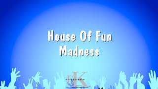 House Of Fun  Madness Karaoke Version [upl. by Wilber]