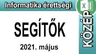 Informatika érettségi középszint  Segítők  EXCEL  2021 május 14 [upl. by Gwenni]