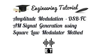 Amplitude Modulation  DSB FC AM Signal Generation Using Square Law Modulator [upl. by Analeh]