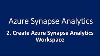 2 Create Azure Synapse Analytics Workspace [upl. by Leahicm]