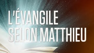 « Lévangile selon Matthieu »  Le Nouveau Testament  La Sainte Bible Part 1 VF Complet [upl. by Ileane]