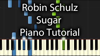 Robin Schulz  Sugar Tutorial How To Play on Piano [upl. by Hgielrak778]