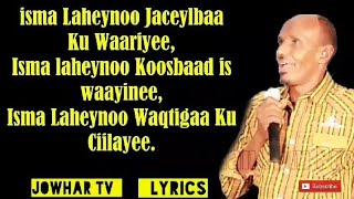 Sooraan Hees Macaan Jaceyl Baa I waalay Lyrics 2019  Jowhar Tv lyrics  bishaar [upl. by Nylesoy]