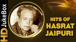 Hasrat Jaipuri Superhit Songs Collection  Evergreen Bollywood Old Classic Songs [upl. by Aikin69]